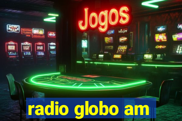 radio globo am